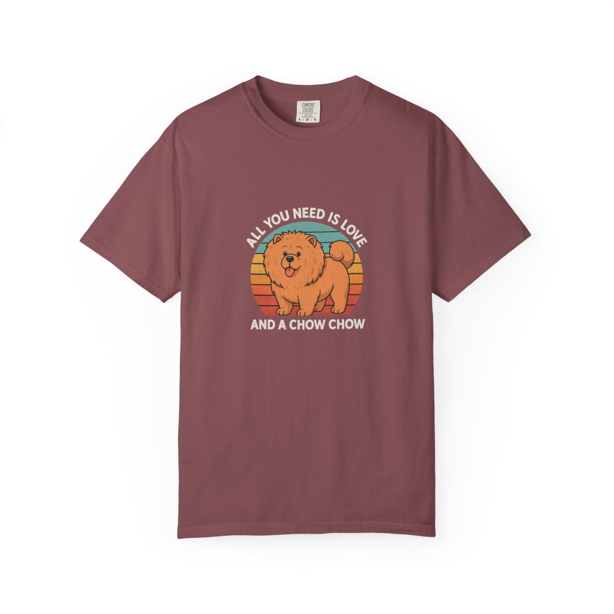 All You Need Is Love And A Chow Chow Funny T-Shirt